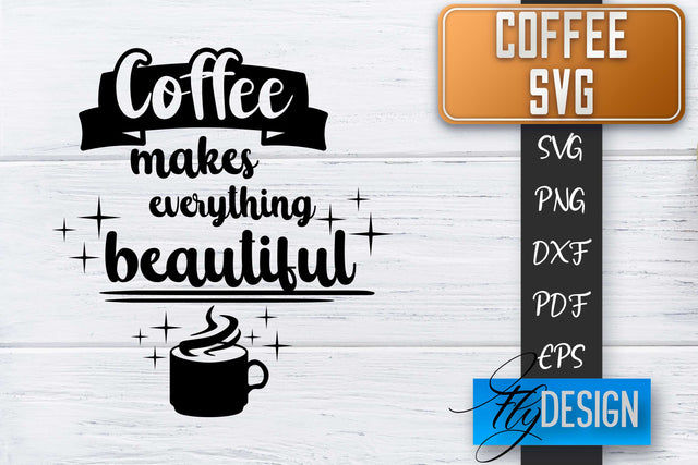 Coffee Quotes SVG | Coffee SVG | Funny Quotes SVG SVG Fly Design 