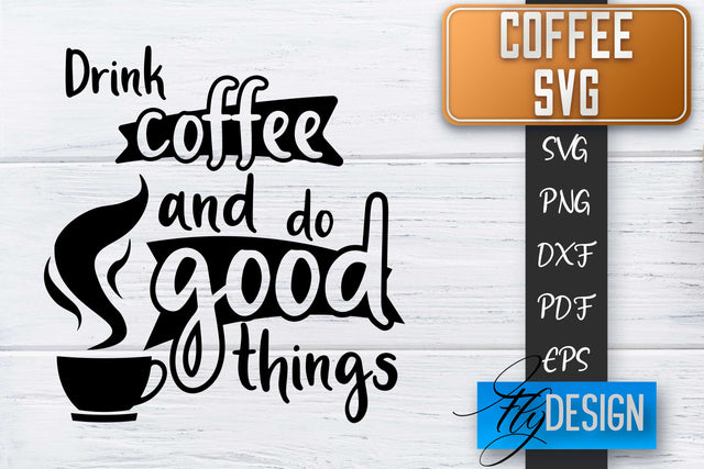 Coffee Quotes SVG | Coffee SVG | Funny Quotes SVG SVG Fly Design 