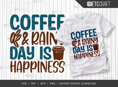 Coffee & Rainy Day Is Happiness SVG Cut File, Caffeine Svg, Coffee Time Svg, Coffee Quotes, Coffee Cutting File, TG 01759 SVG ETC Craft 