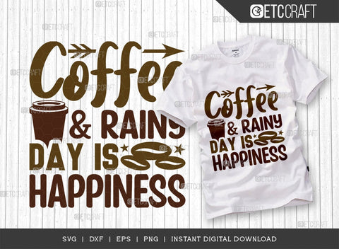 Coffee & Rainy Day Is Happiness SVG Cut File, Coffee Svg, Coffee Party Svg, Coffee Life, Coffee Quotes, ETC T00556 SVG ETC Craft 