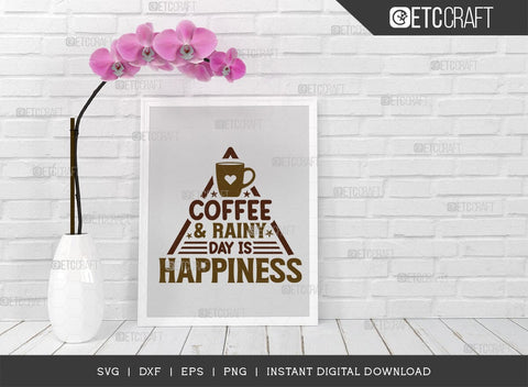 Coffee & Rainy Day Is Happiness SVG Cut File, Coffee Svg, Coffee Party Svg, Coffee Life, Coffee Quotes, ETC T00556 SVG ETC Craft 