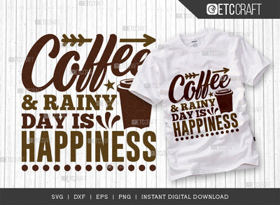 Coffee & Rainy Day Is Happiness SVG Cut File, Coffee Svg, Coffee Party Svg, Coffee Life, Coffee Quotes, ETC T00556 SVG ETC Craft 