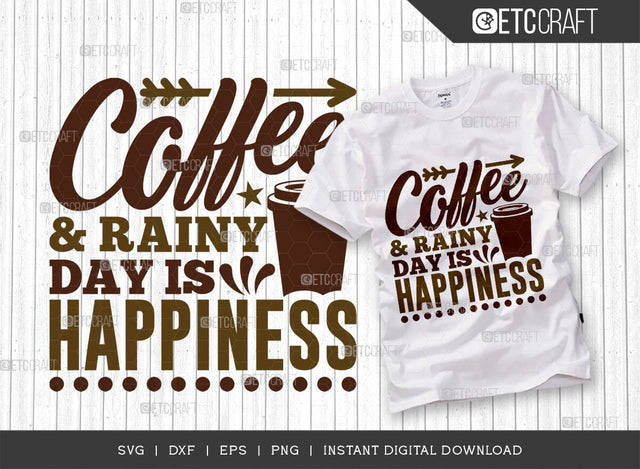 Coffee & Rainy Day Is Happiness SVG Cut File, Coffee Svg, Coffee Party Svg, Coffee Life, Coffee Quotes, ETC T00556 SVG ETC Craft 
