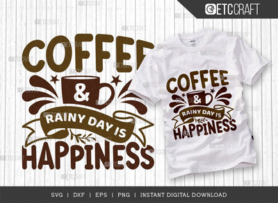 Coffee & Rainy Day Is Happiness SVG Cut File, Coffee Svg, Coffee Party Svg, Coffee Life, Coffee Quotes, ETC T00556 SVG ETC Craft 