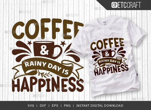 Coffee & Rainy Day Is Happiness SVG Cut File, Coffee Svg, Coffee Party Svg, Coffee Life, Coffee Quotes, ETC T00556 SVG ETC Craft 