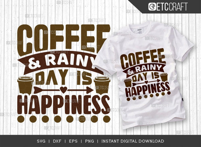 Coffee & Rainy Day Is Happiness SVG Cut File, Coffee Svg, Coffee Party Svg, Coffee Life, Coffee Quotes, ETC T00556 SVG ETC Craft 