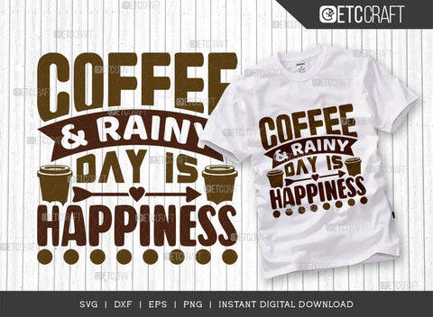 Coffee & Rainy Day Is Happiness SVG Cut File, Coffee Svg, Coffee Party Svg, Coffee Life, Coffee Quotes, ETC T00556 SVG ETC Craft 