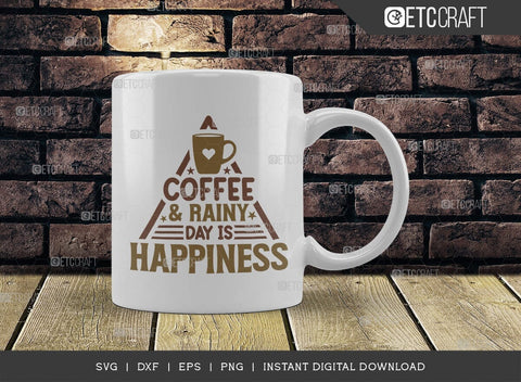 Coffee & Rainy Day Is Happiness SVG Cut File, Coffee Svg, Coffee Party Svg, Coffee Life, Coffee Quotes, ETC T00556 SVG ETC Craft 