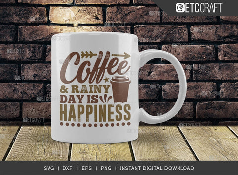 Coffee & Rainy Day Is Happiness SVG Cut File, Coffee Svg, Coffee Party Svg, Coffee Life, Coffee Quotes, ETC T00556 SVG ETC Craft 