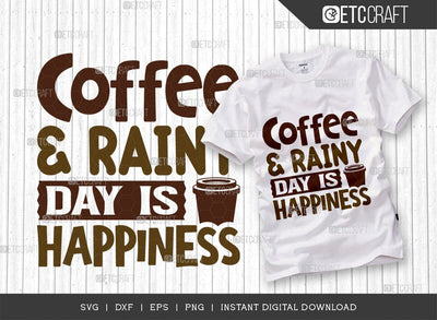 Coffee & Rainy Day Is Happiness SVG Cut File, Coffee Svg, Coffee Party Svg, Coffee Life, Coffee Quotes, ETC T00556 SVG ETC Craft 