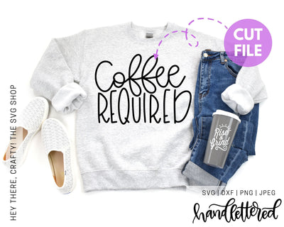 Coffee Required | SVG, PNG, DXF, JPEG SVG Hey There, Crafty! 