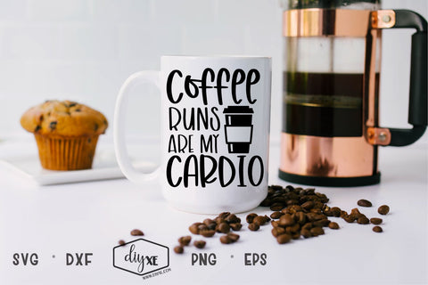 Coffee Runs Are My Cardio SVG DIYxe Designs 
