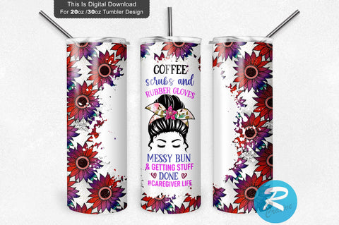 Coffee scrubs and rubber-#caregiver life 20 oz / 30 oz Tumbler PNG Sublimation Regulrcrative 
