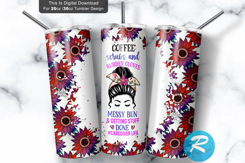Coffee scrubs and rubber-#caregiver life 20 oz / 30 oz Tumbler PNG Sublimation Regulrcrative 