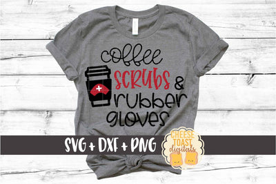 Coffee Scrubs and Rubber Gloves – Funny Nurse SVG PNG DXF Cut Files SVG Cheese Toast Digitals 