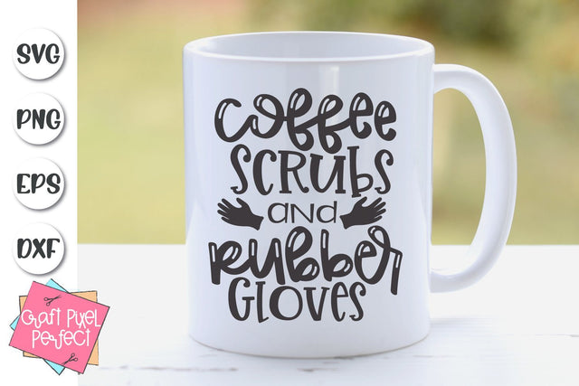 Coffee Scrubs And Rubber Gloves, Nurse Quotes Svg, Nurse Life Svg SVG Craft Pixel Perfect 