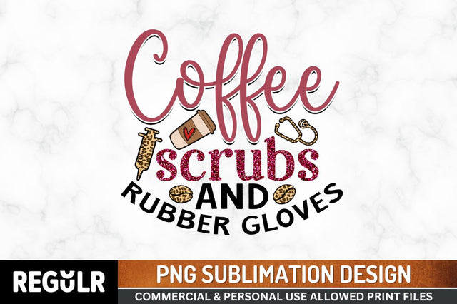 Coffee scrubs and rubber gloves Sublimation PNG, Coffee Sublimation Design Sublimation Regulrcrative 