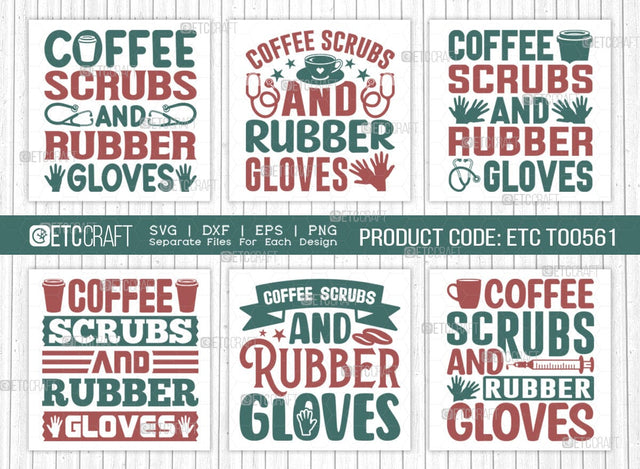 Coffee Scrubs And Rubber Gloves SVG Bundle, Coffee Svg, Coffee Party Svg, Coffee Life, Coffee Quotes, ETC T00561 SVG ETC Craft 