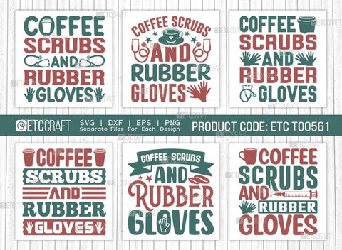 Coffee Scrubs And Rubber Gloves SVG Bundle, Coffee Svg, Coffee Party Svg, Coffee Life, Coffee Quotes, ETC T00561 SVG ETC Craft 
