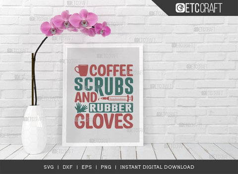 Coffee Scrubs And Rubber Gloves SVG Cut File, Coffee Svg, Coffee Party Svg, Coffee Life, Coffee Quotes, ETC T00561 SVG ETC Craft 