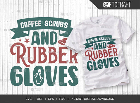 Coffee Scrubs And Rubber Gloves SVG Cut File, Coffee Svg, Coffee Party Svg, Coffee Life, Coffee Quotes, ETC T00561 SVG ETC Craft 