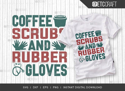Coffee Scrubs And Rubber Gloves SVG Cut File, Coffee Svg, Coffee Party Svg, Coffee Life, Coffee Quotes, ETC T00561 SVG ETC Craft 