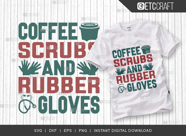Coffee Scrubs And Rubber Gloves SVG Cut File, Coffee Svg, Coffee Party Svg, Coffee Life, Coffee Quotes, ETC T00561 SVG ETC Craft 
