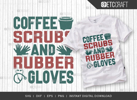Coffee Scrubs And Rubber Gloves SVG Cut File, Coffee Svg, Coffee Party Svg, Coffee Life, Coffee Quotes, ETC T00561 SVG ETC Craft 
