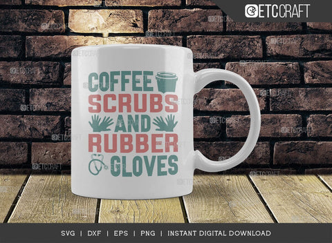 Coffee Scrubs And Rubber Gloves SVG Cut File, Coffee Svg, Coffee Party Svg, Coffee Life, Coffee Quotes, ETC T00561 SVG ETC Craft 