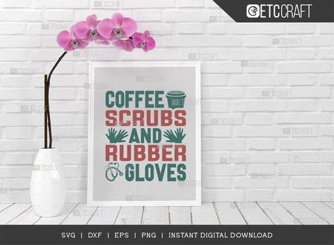 Coffee Scrubs And Rubber Gloves SVG Cut File, Coffee Svg, Coffee Party Svg, Coffee Life, Coffee Quotes, ETC T00561 SVG ETC Craft 
