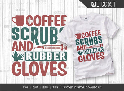 Coffee Scrubs And Rubber Gloves SVG Cut File, Coffee Svg, Coffee Party Svg, Coffee Life, Coffee Quotes, ETC T00561 SVG ETC Craft 