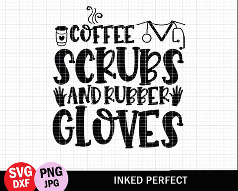 Coffee Scrubs And Rubber Gloves SVG Inked Perfect 