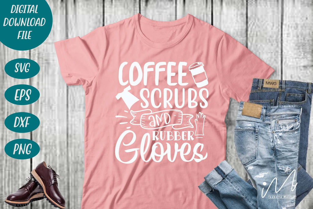 coffee scrubs and rubber gloves svg,Nurse Svg,Doctor Svg,Nursing Svg ...