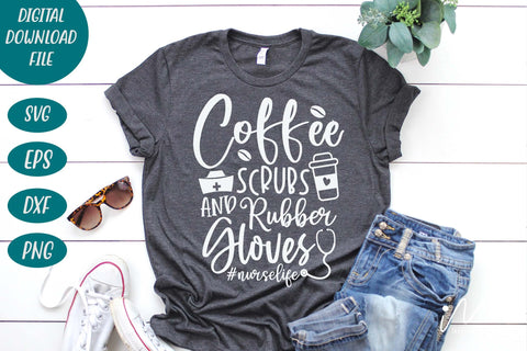 Coffee scrubs and rubber gloves svg,Nurse Svg,Doctor Svg,Nursing Svg,Medical Svg,Stethoscope Svg,Nurse,Gift For Nurse SVG Isabella Machell 