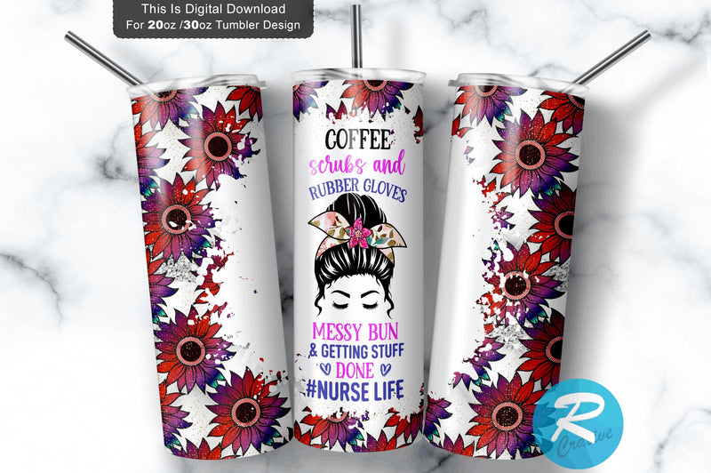 Coffee scrubs and rubber- nurse life 20 oz / 30 oz Tumbler PNG Sublimation Regulrcrative 