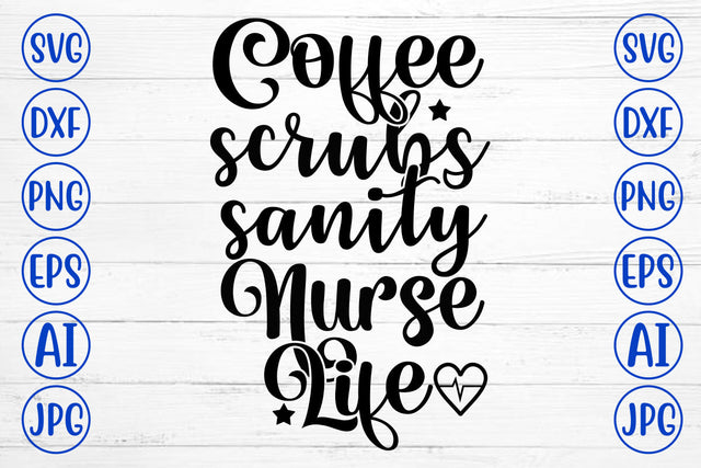 Coffee Scrubs Sanity Nurse Life SVG Cut File SVG Syaman 