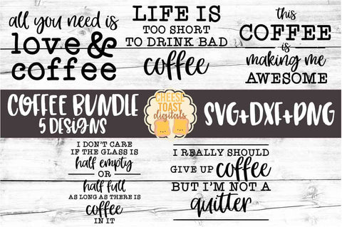 Coffee Sign Bundle - 5 Designs - Coffee SVG PNG DXF Cut Files SVG Cheese Toast Digitals 