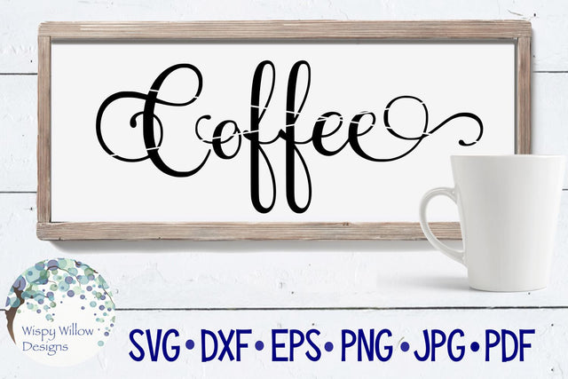 Coffee Sign SVG Wispy Willow Designs 