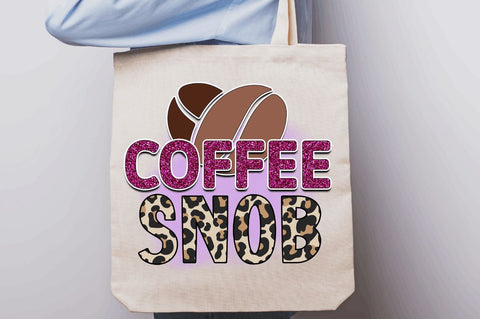 Coffee snob Sublimation PNG, Sarcastic Coffee Sublimation Design Sublimation Regulrcrative 