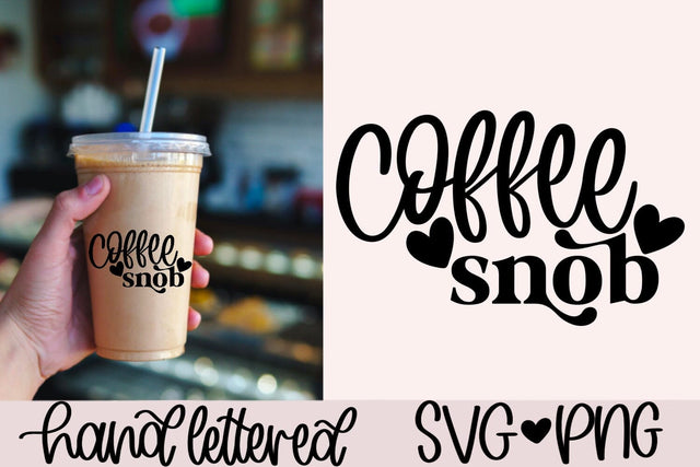 Coffee snob svg, coffee lover svg, coffee t-shirt svg, coffee mug svg, coffee obsessed svg, coffee sign svg, coffee quote svg, caffeine svg SVG AnitaAlyiaLettering 