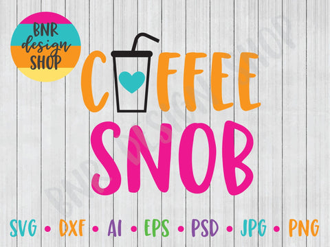 Coffee Snob SVG SVG BNRDesignShop 