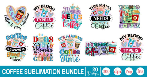 Coffee Sublimation Bundle Sublimation SVGs,Quotes and Sayings,Food & Drink,On Sale, Print & Cut Sublimation DesignPlante 503 