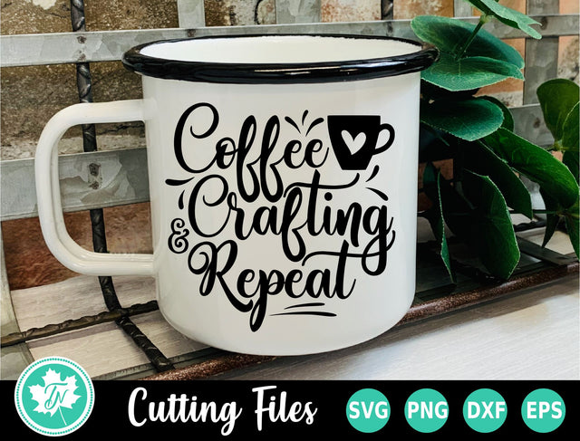 Coffee SVG | Coffee Crafting and Repeat SVG SVG TrueNorthImagesCA 