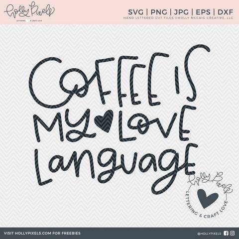 Coffee SVG | Coffee is My Love Language SVG So Fontsy Design Shop 