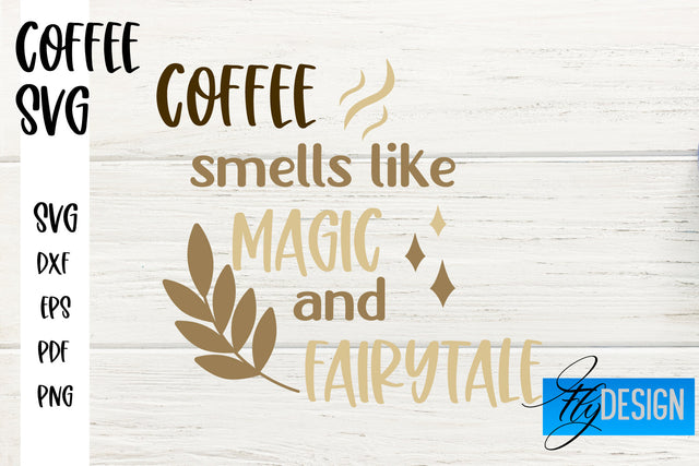 Coffee SVG | Coffee Quotes SVG | Funny Quotes SVG SVG Fly Design 