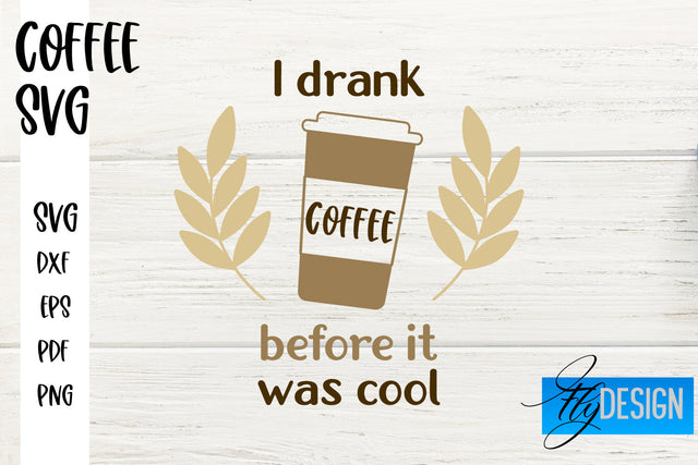 Coffee SVG | Coffee Quotes SVG | Funny Quotes SVG SVG Fly Design 