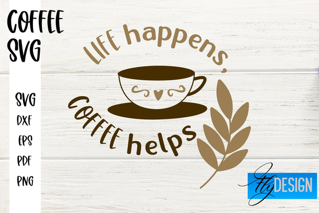 Coffee SVG | Coffee Quotes SVG | Funny Quotes SVG SVG Fly Design 