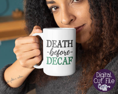 Coffee Svg - Death Before Decaf - Coffee Quote SVG Crafty Mama Studios 
