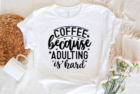 Coffee SVG Design, Coffee because adulting is hard SVG FiveStarCrafting 