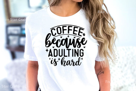 Coffee SVG Design, Coffee because adulting is hard SVG FiveStarCrafting 